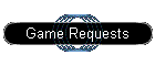 Game Requests